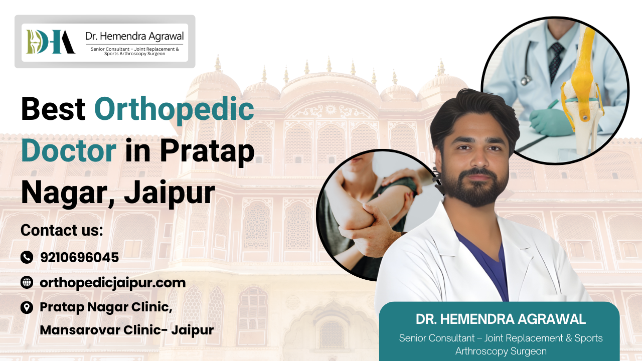 Best Orthopedic Doctor in Pratap Nagar Jaipur – Advanced Bone & Joint Care