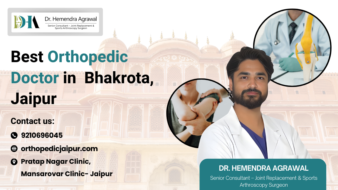 Best Orthopedic Doctor in Bhakrota, Jaipur – Dr. Hemendra Agrawal | Expert Joint Care & Arthroscopic Surgery
