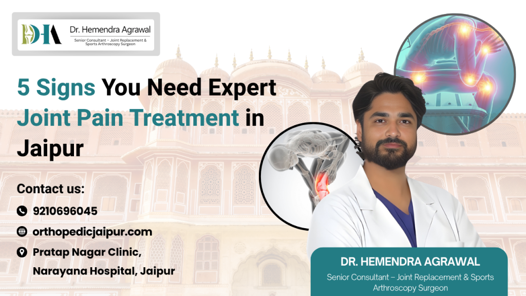 5 Signs You Need Expert Joint Pain Treatment in Jaipur