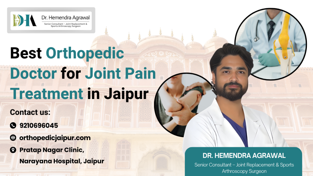 Best Orthopedic Doctor for Joint Pain Treatment in Jaipur