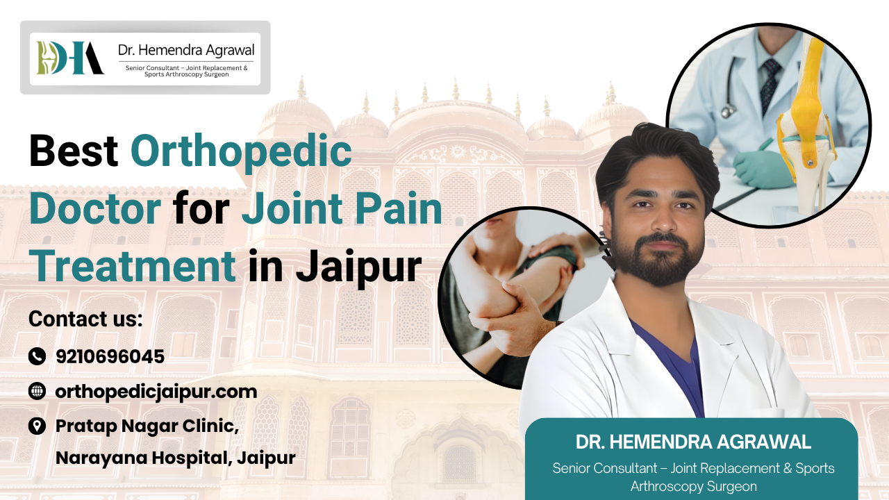 Best Orthopedic Doctor for Joint Pain Treatment in Jaipur
