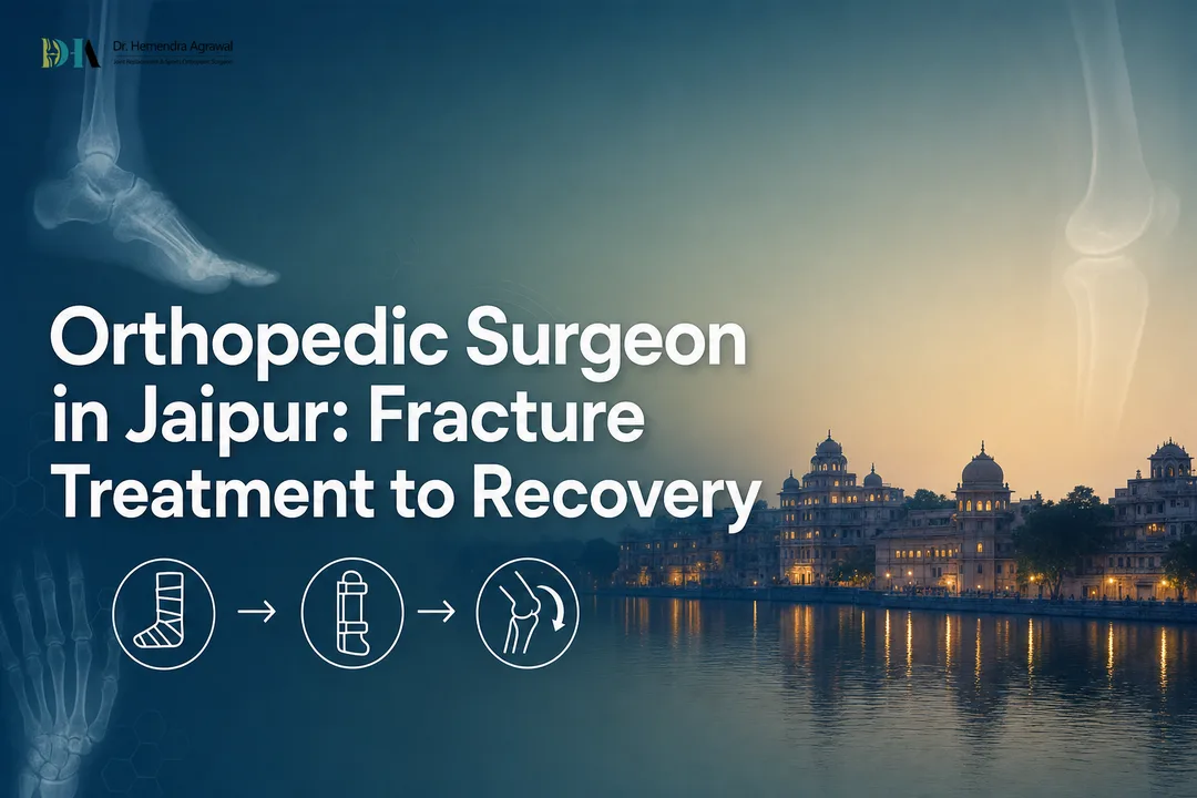 Orthopedic Surgeon in Jaipur: Fracture Treatment to Recovery