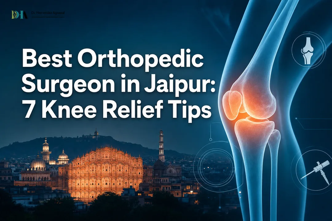 Best Orthopedic Surgeon in Jaipur: 7 Knee Relief Tips
